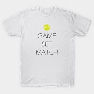 Game, Set, Match, Tennis T-Shirt